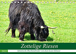 Kalender Zottelige Riesen - Schottische Hochlandrinder (Tischkalender 2022 DIN A5 quer) von Jean-Louis Glineur