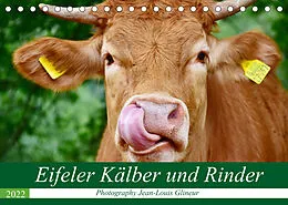 Kalender Eifeler Kälber und Rinder (Tischkalender 2022 DIN A5 quer) von Jean-Louis Glineur