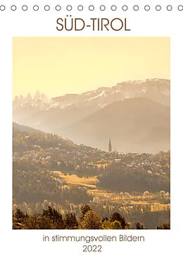 Kalender Süd-Tirol in stimmungsvollen Bildern (Tischkalender 2022 DIN A5 hoch) von Sven Fuchs