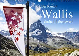 Kalender Der Kanton Wallis - einfach liebenswert (Wandkalender 2022 DIN A3 quer) von Frank BAUMERT