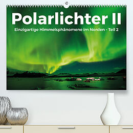 Kalender Polarlichter II - Einzigartige Himmelsphänomene im Norden - Teil 2 (Premium, hochwertiger DIN A2 Wandkalender 2022, Kunstdruck in Hochglanz) von Benjamin Lederer