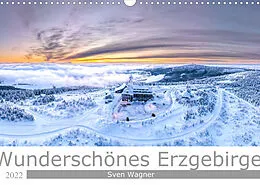 Kalender Wunderschönes Erzgebirge (Wandkalender 2022 DIN A3 quer) von Sven Wagner / Bilder-Werk.net