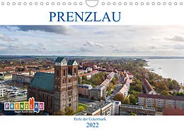 Kalender Prenzlau - Perle der Uckermark (Wandkalender 2022 DIN A4 quer) von Tilo Grellmann