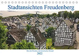 Kalender Stadtansichten Freudenberg. Der alte Flecken, die historische Altstadt. (Tischkalender 2022 DIN A5 quer) von DT-Fotografie / Detlef Thiemann