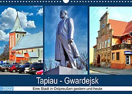 Kalender Tapiau-Gwardesjk - Eine Stadt in Ostpreußen gestern und heute (Wandkalender 2022 DIN A3 quer) von Henning von Löwis of Menar
