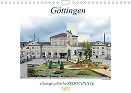 Kalender Göttingen, Photographische ZEIT-SCHNITTE (Wandkalender 2022 DIN A4 quer) von Tamara Wahby