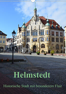 Kalender Helmstedt - Historische Stadt mit besonderem Flair (Wandkalender 2022 DIN A3 hoch) von Petra Giesecke