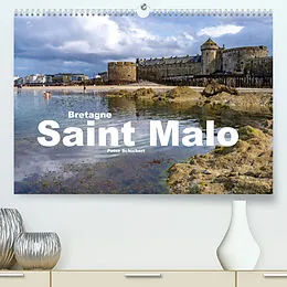 Kalender Bretagne - Saint Malo (Premium, hochwertiger DIN A2 Wandkalender 2022, Kunstdruck in Hochglanz) von Peter Schickert