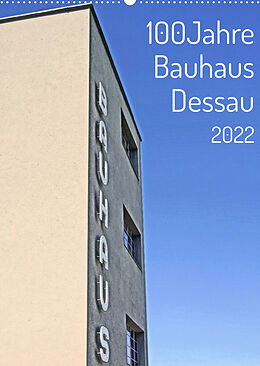 Kalender 100 Jahre Bauhaus Dessau (Wandkalender 2022 DIN A2 hoch) von Andreas Marutschke