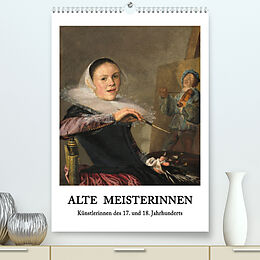 Kalender Alte Meisterinnen - Künstlerinnen des 17. und 18. Jahrhunderts (Premium, hochwertiger DIN A2 Wandkalender 2022, Kunstdruck in Hochglanz) von 4arts