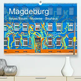 Kalender Magdeburg - Neues Bauen - Moderne - Bauhaus (Premium, hochwertiger DIN A2 Wandkalender 2022, Kunstdruck in Hochglanz) von Michael Schulz-Dostal