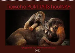 Kalender Tierische PORTRAITS hautNAH (Wandkalender 2022 DIN A2 quer) von Antje Wenner-Braun