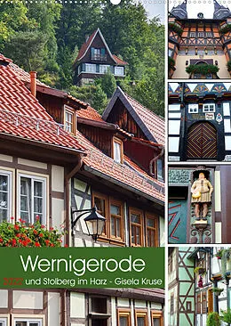 Kalender Wernigerode und Stolberg im Harz (Wandkalender 2022 DIN A2 hoch) von Gisela Kruse