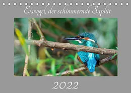 Kalender Eisvogel, der schimmernde Saphir (Tischkalender 2022 DIN A5 quer) von Danielwayfotografie