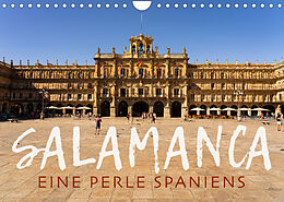 Kalender Salamanca - Eine Perle Spaniens (Wandkalender 2022 DIN A4 quer) von Wilfried Oelschläger