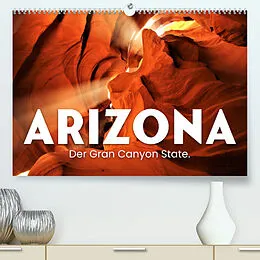 Kalender Arizona - Der Gran Canyon State. (Premium, hochwertiger DIN A2 Wandkalender 2022, Kunstdruck in Hochglanz) von SF