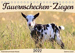 Kalender Tauernschecken-Ziegen (Tischkalender 2022 DIN A5 quer) von Sabine Löwer
