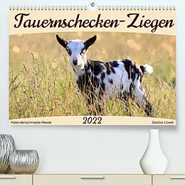 Kalender Tauernschecken-Ziegen (Premium, hochwertiger DIN A2 Wandkalender 2022, Kunstdruck in Hochglanz) von Sabine Löwer
