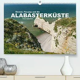 Kalender Etretat, Fecamp und die Alabasterküste (Premium, hochwertiger DIN A2 Wandkalender 2022, Kunstdruck in Hochglanz) von Peter Schickert