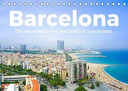 Kalender Barcelona - Die wunderschöne Hauptstadt Kataloniens. (Tischkalender 2022 DIN A5 quer) von M. Scott
