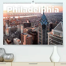 Kalender Philadelphia - The Birthplace of America (Premium, hochwertiger DIN A2 Wandkalender 2022, Kunstdruck in Hochglanz) von M. Scott