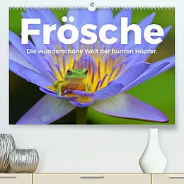 Kalender Frösche - Die wunderschöne Welt der bunten Hüpfer. (Premium, hochwertiger DIN A2 Wandkalender 2022, Kunstdruck in Hochglanz) von M. Scott