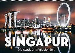 Kalender Singapur - Die Stadt am Puls der Zeit. (Wandkalender 2022 DIN A2 quer) von SF