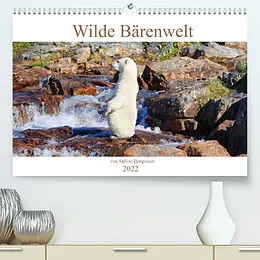 Kalender Wilde Bärenwelt (Premium, hochwertiger DIN A2 Wandkalender 2022, Kunstdruck in Hochglanz) von Sabine Bengtsson