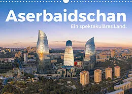 Kalender Aserbaidschan - Ein spektakuläres Land. (Wandkalender 2022 DIN A3 quer) von M. Scott