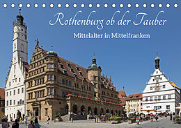 Kalender Rothenburg ob der Tauber - Mittelalter in Mittelfranken (Tischkalender 2022 DIN A5 quer) von Siegfried Kuttig