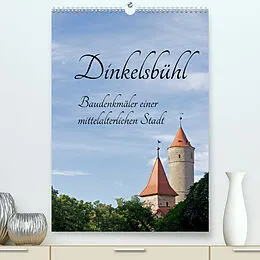 Kalender Dinkelsbühl - Baudenkmäler einer mittelalterlichen Stadt (Premium, hochwertiger DIN A2 Wandkalender 2022, Kunstdruck in Hochglanz) von Siegfried Kuttig