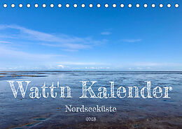 Kalender Watt'n Kalender: Nordseeküste (Tischkalender 2023 DIN A5 quer) von Jeannine Raehse
