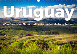 Kalender Uruguay - Wunderschöne Natur und beeindruckende Landschaften. (Wandkalender 2023 DIN A3 quer) von M. Scott
