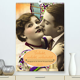 Kalender Verliebt, verlobt, verheiratet: Liebespaare (Premium, hochwertiger DIN A2 Wandkalender 2023, Kunstdruck in Hochglanz) von CALVENDO