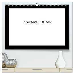 Kalender indexseite ECO test (hochwertiger Premium Wandkalender 2024 DIN A2 quer), Kunstdruck in Hochglanz von Indexseite ECO test