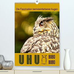 Kalender Uhu, die Faszination bernsteinfarbener Augen (Premium, hochwertiger DIN A2 Wandkalender 2023, Kunstdruck in Hochglanz) von Sabine Löwer