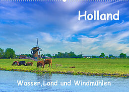 Kalender Holland, Wasser, Land und Windmühlen (Wandkalender 2023 DIN A2 quer) von Herbert Böck