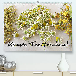 Kalender Komm Tee trinken! (Premium, hochwertiger DIN A2 Wandkalender 2023, Kunstdruck in Hochglanz) von Heike Rau