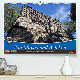 Kalender Von Mayas und Azteken - Mexiko, Guatemala und Honduras (Premium, hochwertiger DIN A2 Wandkalender 2023, Kunstdruck in Hochglanz) von Flori0