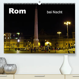 Kalender Rom bei Nacht (Premium, hochwertiger DIN A2 Wandkalender 2023, Kunstdruck in Hochglanz) von Brigitte Dürr