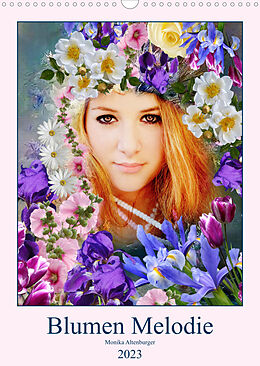Kalender Blumen Melodie (Wandkalender 2023 DIN A3 hoch) von Monika Altenburger