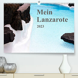 Kalender Mein Lanzarote (Premium, hochwertiger DIN A2 Wandkalender 2023, Kunstdruck in Hochglanz) von r.gue.