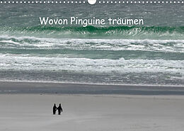 Kalender Wovon Pinguine träumen (Wandkalender 2023 DIN A3 quer) von Rolf Skrypzak