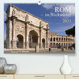 Kalender Rom im Blickwinkel (Premium, hochwertiger DIN A2 Wandkalender 2023, Kunstdruck in Hochglanz) von Roland T. Frank