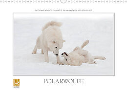 Kalender Emotionale Momente: Polarwölfe. (Wandkalender 2023 DIN A3 quer) von Ingo Gerlach GDT
