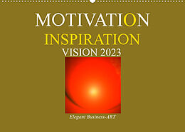 Kalender MOTIVATION - INSPIRATION - VISION 2023 (Wandkalender 2023 DIN A2 quer) von Ramon Labusch