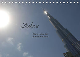 Kalender Dubai. Glanz unter der Sonne Arabiens (Tischkalender 2023 DIN A5 quer) von Dietmar Falk