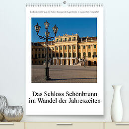 Kalender Schloss Schönbrunn im Wandel der JahreszeitenAT-Version (Premium, hochwertiger DIN A2 Wandkalender 2023, Kunstdruck in Hochglanz) von Alexander Bartek