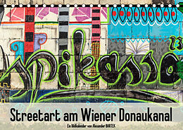 Kalender Streetart am Wiener DonaukanalAT-Version (Tischkalender 2023 DIN A5 quer) von Alexander Bartek