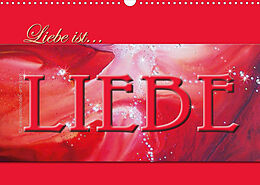 Kalender Liebe ist... Liebe (Wandkalender 2023 DIN A3 quer) von Mercedes De. Rabena
